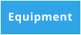 Equipment